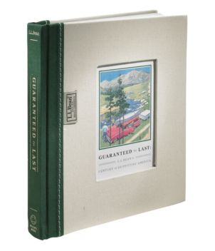 Guaranteed to Last: L.L.Bean's Century of Outfitting America, by Jim Gorman